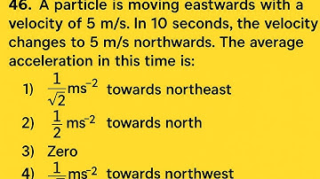A particle is moving eastwards with velocity of 5m/s. in 10 seconds the velocity changes to 5m/s...