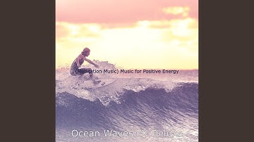 Fiery Soundscapes with Waves - Vibe for Wave Meditation