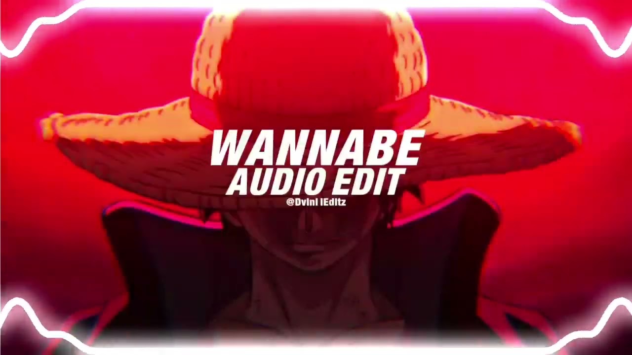 Wannabe   why mona edit audio