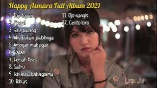HAPPY ASMARA 'TOP TOPAN' | FULL ALBUM 2021 - LAGU JAWA