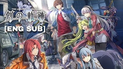 The Legend of Heroes: Hajimari no Kiseki [English Subtitles] Chapter 1 (1/5) - Part 2