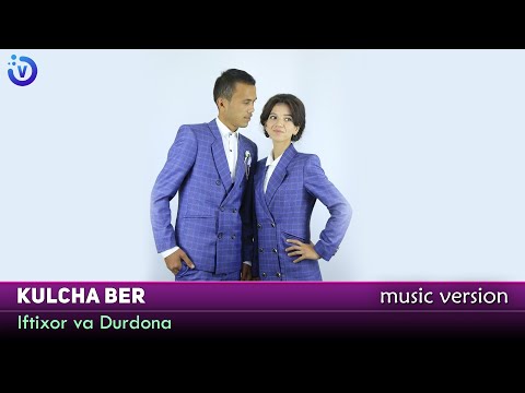 Iftixor va Durdona — Kulcha ber (music version 2021)