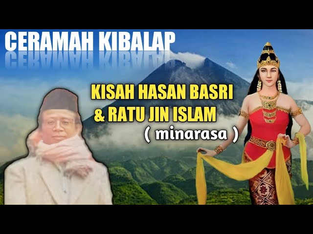 ceramah kibalap || kisah hasan basri & ratu jin islam ( minarasa ) class=