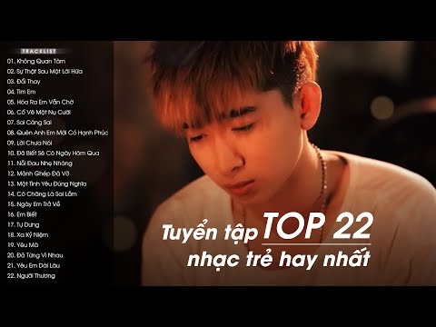 TOP 22 Bài Hát Nhạc Trẻ Cũ Từng Trở Thành Hits Hàng Triệu Views - Liên Khúc Nhạc Trẻ Hay Nhất ♫