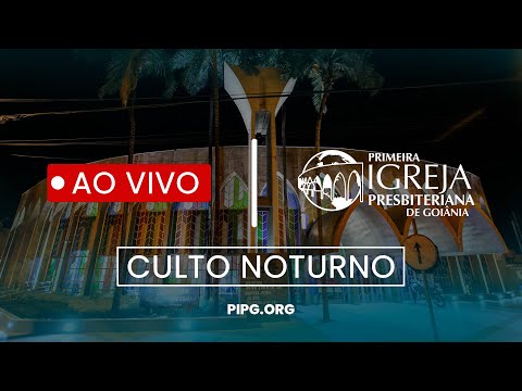 Culto Noturno - AO VIVO | 24/08/25 | 18h | PIPG