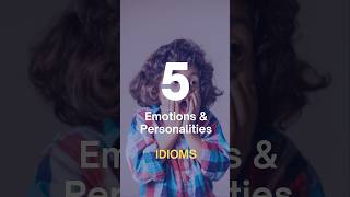 5 Emotion & Personality Idioms You Must Know | Speak English Naturally #shorts