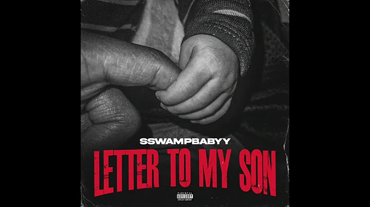 sswampbabyy  - Letter to My Son (Official Audio)