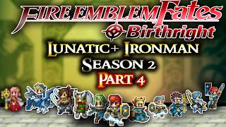 Fire Emblem Birthright Lunatic+ Ironman Season 2 Part 4: Hayato has 0 Game