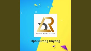 Download Lagu OPO KURANG SAYANG Download Lagu OPO KURANG SAYANG