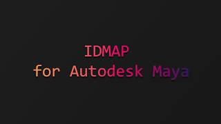 IDMAP Showcase for Autodesk Maya