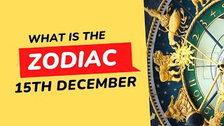 What Is The Zodiac Sign For December 15th