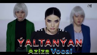 Aziza Vocal - Yaltanyan 2023 Aydymlar