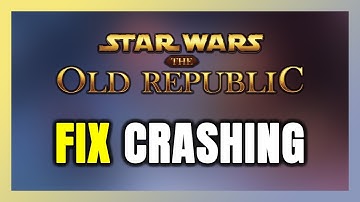 How to FIX Star Wars: The Old Republic Crashing