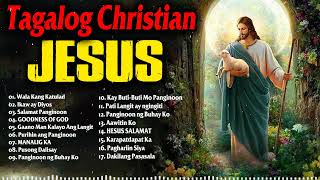 Salamat Panginoon Tagalog Jesus Songs 2023 - Ultimate Tagalog Praise and Worship Songs Playlist