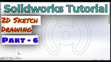 Solidworks Tutorial - 2D Sketch Drawing (Part - 6)