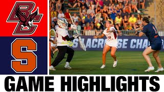 #2 Boston College vs #3 Syracuse Highlights | 2024 NCAA Women's Lacrosse Championships - Semifinal