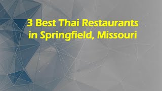 3 Best Thai Restaurants in Springfield, Missouri | Thai Cuisine