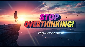 Stop Overthinking and Take Action NOW – Transform