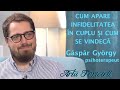 Gáspár György - Cum apare infidelitatea in cuplu si cum se vindeca