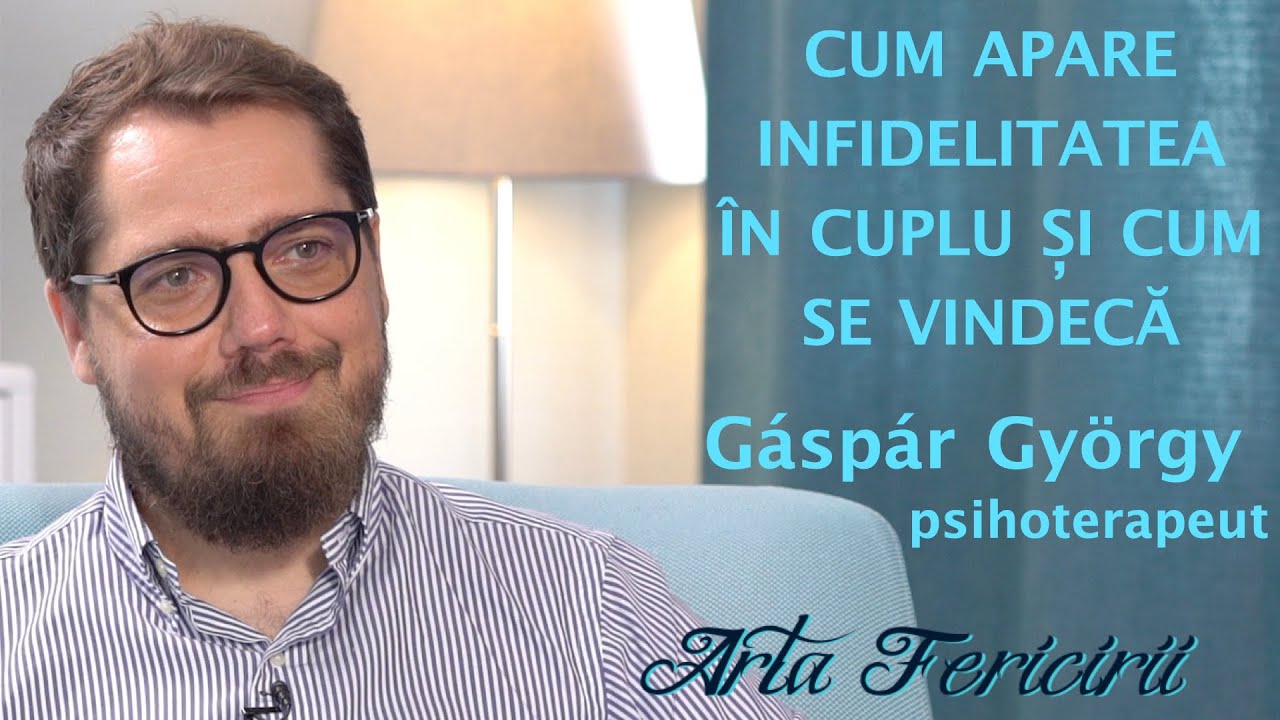 Gáspár György - Cum apare infidelitatea in cuplu si cum se vindeca