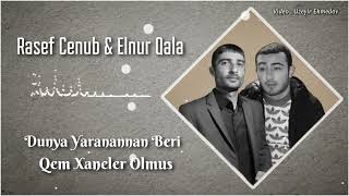 Rasef Cenub ft. Elnur Qala - Dunya Yaranannan Beri Qem Xaneler Olmus 2023