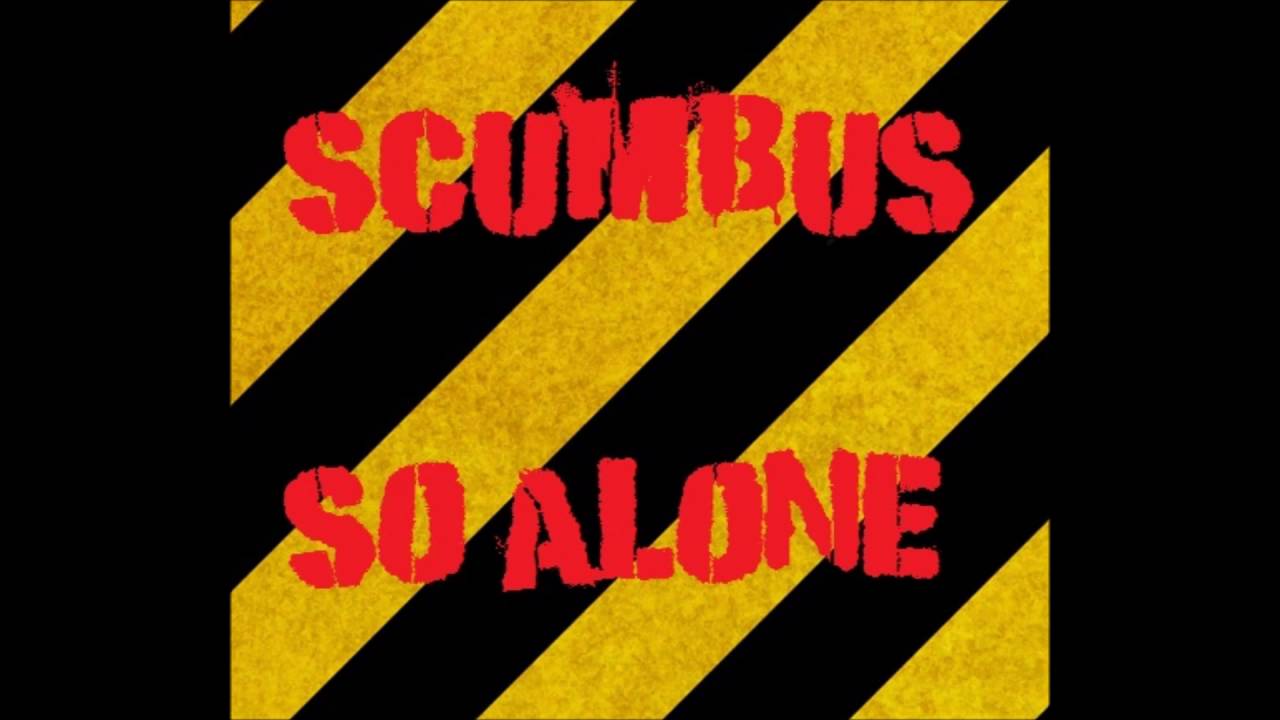 Scumbus - So Alone