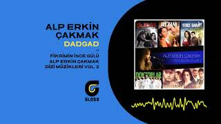 Alp Erkin Çakmak - Dadgag (Dizi Müzikleri Vol. 2) (Fikrimin İnce Gülü) Resimi