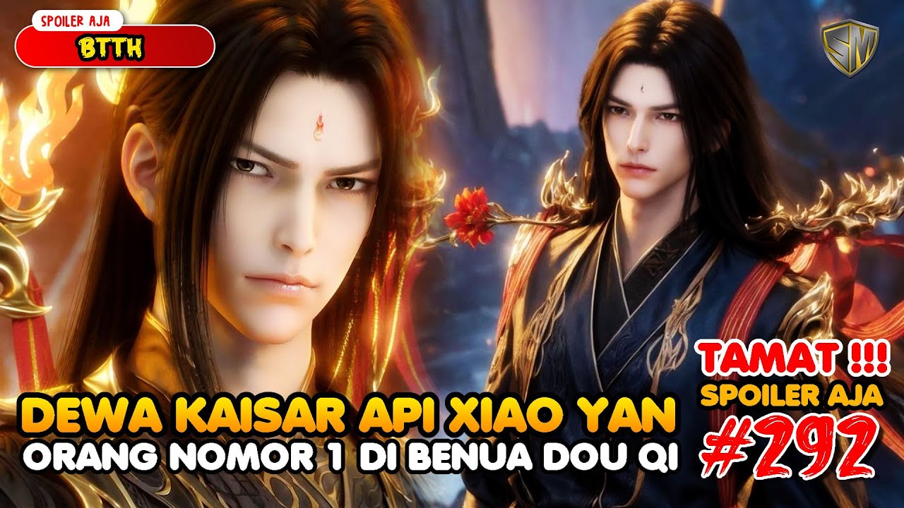 TAMAT !!! Dewa Kaisar Api Xiao Yan - Battle Through The Heaven EPS 292 ...