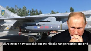 Ukraine can now attack Moscow: Missile range restrictions end
