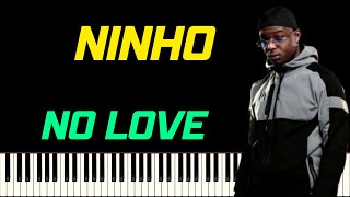 NINHO - NO LOVE FT. AYRA STARR | PIANO TUTORIEL