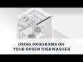 How to Use the Programs on your Bosch Dishwasher