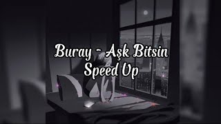 Buray - Aşk Bitsin ( Speed Up ) Resimi