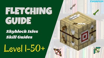 SkyBlock Isles Fletching Guide (Fastest Levels)