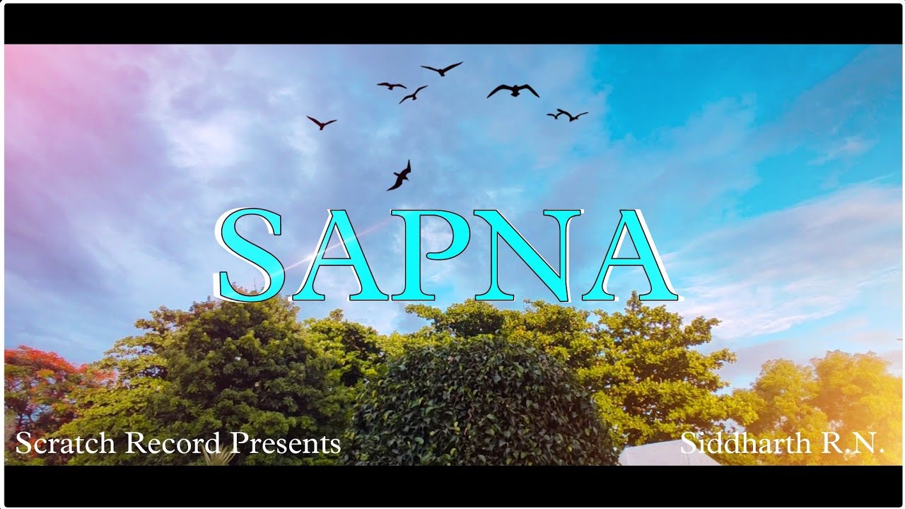 SAPNA | OFFICIAL SONG | SIDDHARTH R.N. | SCRATCH RECORDS 