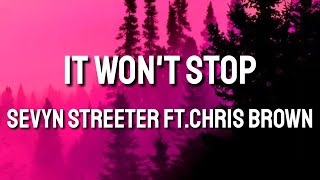 It Won't Stop - Sevyn Streeter Ft. Chris Brown (Lyrics)