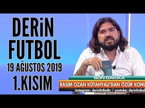 Derin Futbol 19 Ağustos 2019 Kısım 1/4