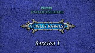 Hell's Rebels - Session 1 - Pathfinder