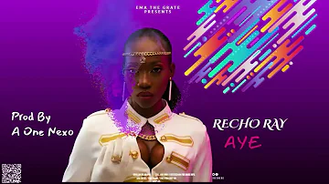 Recho Rey Ft Ema The Grate  -  Aye ( Remix coming On Soon )