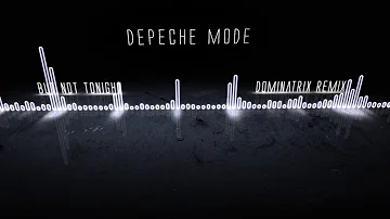 Depeche Mode - But not Tonight (Dominatrix Remix)