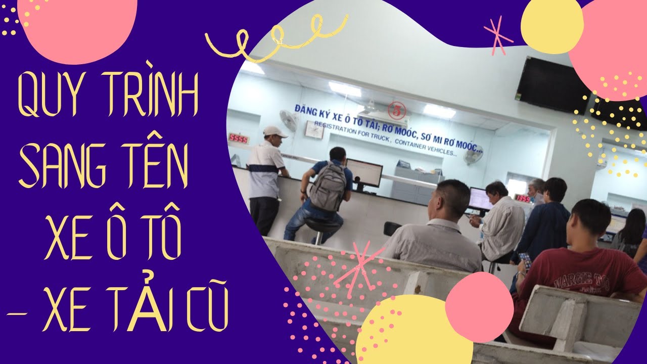 dich vu sang ten xe oto 2022 THỦ TỤC SANG TÊN XE Ô TÔ CŨ | QUY ĐỊNH SANG TÊN XE Ô TÔ | Ô TÔ NGỌC PHÁT