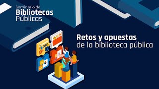 Retos y apuestas de la biblioteca Pública