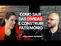 Como Sair das Dívidas em 2026 e Construir Patrimônio, com Stephânia Sousa.