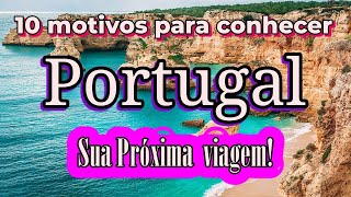 10 motivos para conhecer Portugal