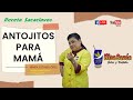 Receta Sacaclavos: Antojitos para mamá