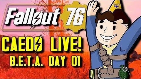 Fallout 76 B.E.T.A. Gameplay (Xbox One) - Day 01 - Caedo LIVE! (OCT 23, 2018)