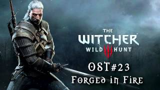 The Witcher 3: Wild Hunt - Soundtrack #23 ( Forged in Fire ) | 320Kbps HD