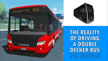 The Reality of Driving a Double Decker Bus - Public Transport Simulator edition