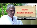 09 Water Replenishment | ನೀರಿನ ದುರ್ಬಳಕೆ,  ಜಲಮರುಪೂರಣ || Dr. L. Narayana Reddy.