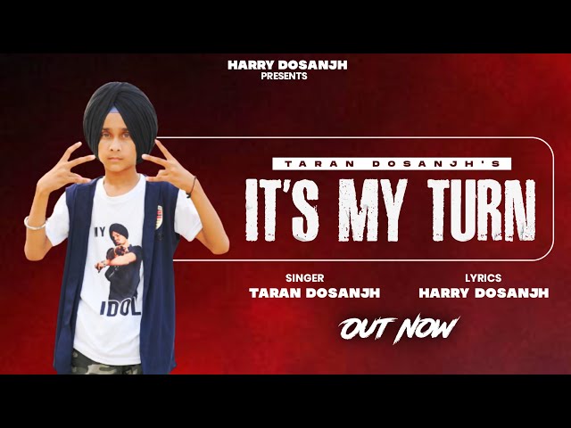 ITS My Turn | Taran Dosanjh | Chota Sidhu |Sidhu Moose Wala| Ishant Pandit|Latest Punjabi Songs 2022 class=