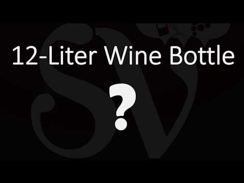 What is a 12-liter Bottle of Wine Called? Guide to Large Bottle Size Names